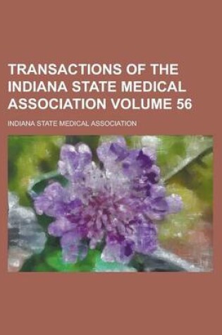 Cover of Transactions of the Indiana State Medical Association Volume 56