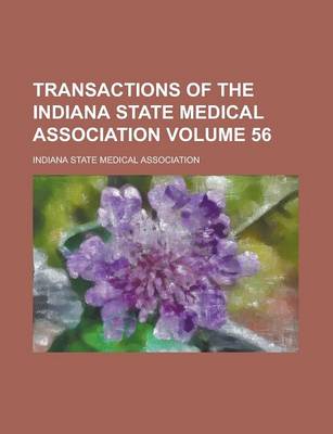 Book cover for Transactions of the Indiana State Medical Association Volume 56