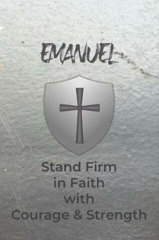 Cover of Emanuel Stand Firm in Faith with Courage & Strength