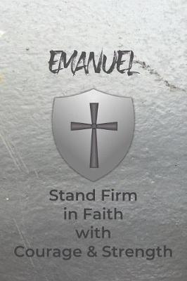 Book cover for Emanuel Stand Firm in Faith with Courage & Strength