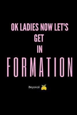 Book cover for Ok Ladies Now Let's Get In Formation