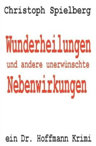 Cover of Wunderheilungen und andere unerwünschte Nebenwirkungen