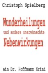 Book cover for Wunderheilungen und andere unerwünschte Nebenwirkungen