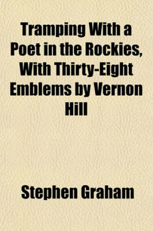 Cover of Tramping with a Poet in the Rockies, with Thirty-Eight Emblems by Vernon Hill