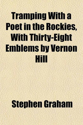 Book cover for Tramping with a Poet in the Rockies, with Thirty-Eight Emblems by Vernon Hill