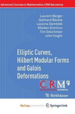 Cover of Elliptic Curves, Hilbert Modular Forms and Galois Deformations