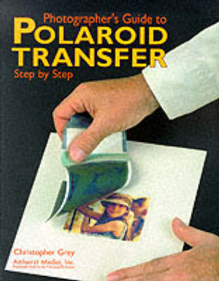 Book cover for Photographer's Guide to Polaroid Transfer