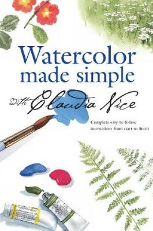 Cover of Watercolor Made Simple with Claudia Nice