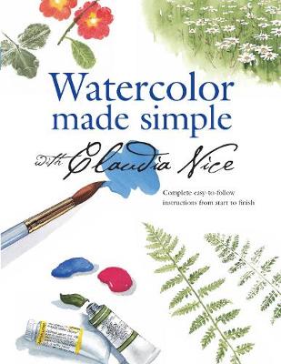 Book cover for Watercolor Made Simple with Claudia Nice