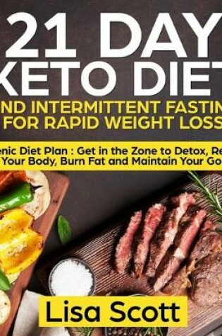 Cover of 21 Day Keto Diet and Intermittent Fasting For Rapid Weight Loss