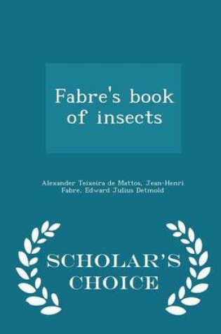 Cover of Fabre's Book of Insects - Scholar's Choice Edition