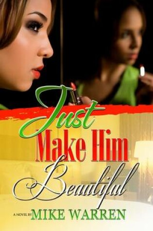 Cover of Just Make Him Beautiful