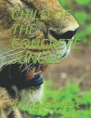 Book cover for Child of the Concrete Jungle