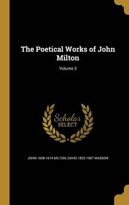 Book cover for The Poetical Works of John Milton; Volume 3