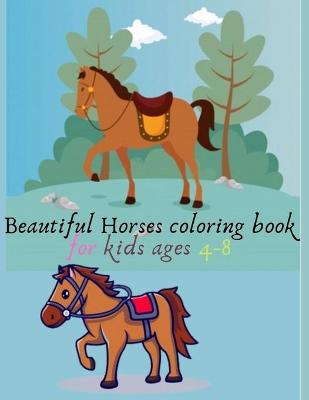 Book cover for Beautiful Horses coloring book for kids ages 4-8