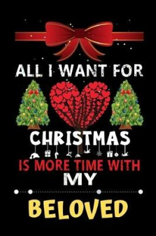Cover of All I want for Christmas is more time with my Beloved