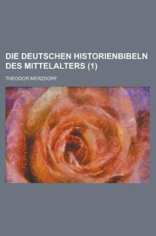 Cover of Die Deutschen Historienbibeln Des Mittelalters (1)