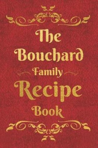 Cover of The Bouchard Family Recipe Book