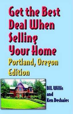 Book cover for Get the Best Deal When Selling Your Home Portland, Oregon Edition