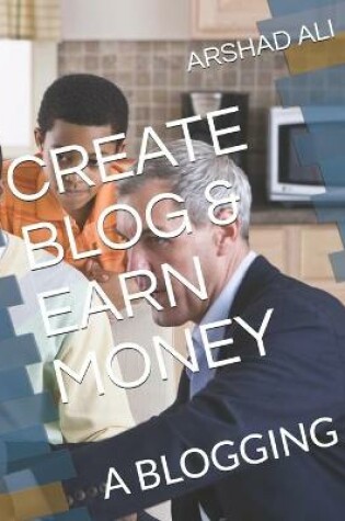 Cover of Create Blog & Earn Money