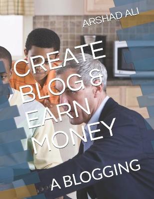 Book cover for Create Blog & Earn Money