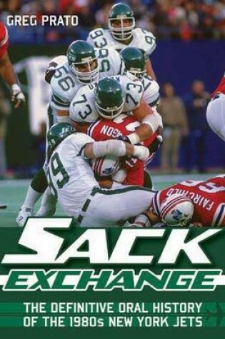 Cover of Sack Exchange: The Definitive Oral History of the 1980s New York Jets