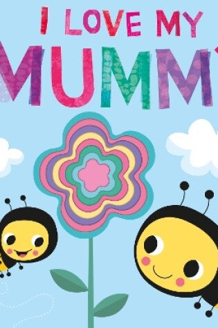 Cover of I Love My Mummy