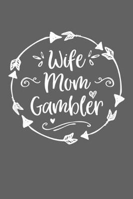 Book cover for Wife Mom Gambler