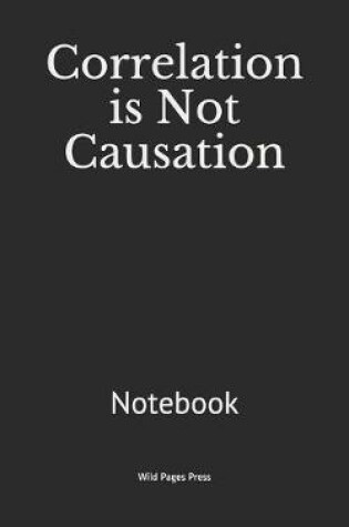Cover of Correlation is Not Causation