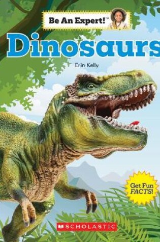 Cover of Dinosaurs (Be an Expert!) (Library Edition)