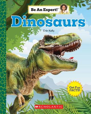 Book cover for Dinosaurs (Be an Expert!) (Library Edition)