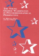 Book cover for The Young George Washington in Psychobiographical Perspective