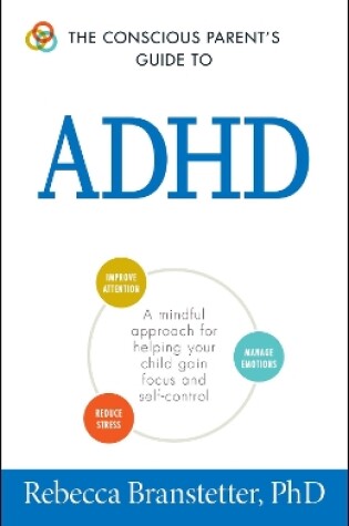 Cover of The Conscious Parent's Guide To ADHD