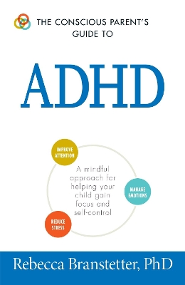 Book cover for The Conscious Parent's Guide To ADHD