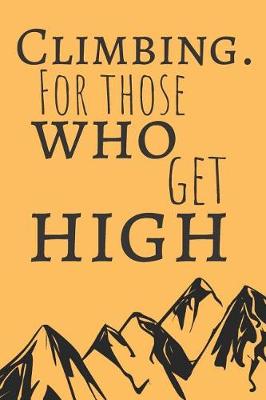 Book cover for Climbing. for Those Who Get High.