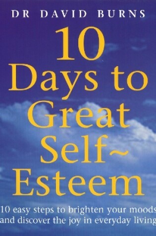 Cover of 10 Days To Great Self Esteem