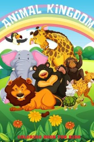 Cover of ANIMAL KINGDOM - Coloring Book For Kids