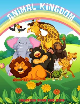 Book cover for ANIMAL KINGDOM - Coloring Book For Kids