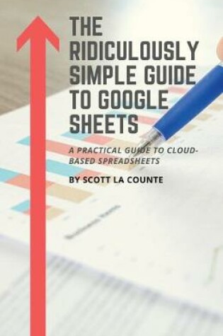 Cover of The Ridiculously Simple Guide to Google Sheets