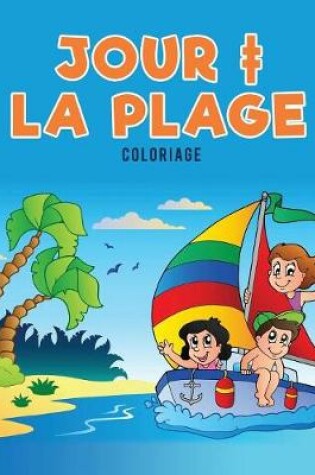 Cover of Jour + la plage Coloriage