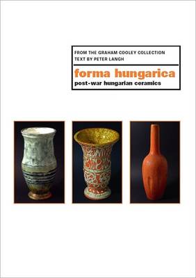 Book cover for Forma Hungarica: Post-War Hungarian Ceramics