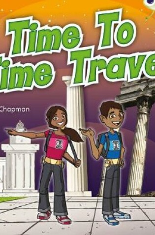 Cover of Bug Club Non-fiction Purple A/2C Time to Time Travel Non-fiction 6-pack