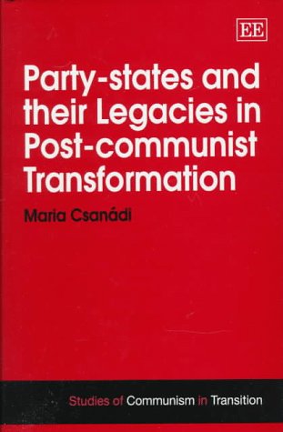 Cover of Party-states and their Legacies in Post-communist Transformation