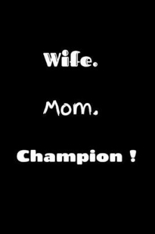 Cover of Wife.Mom.Champion !