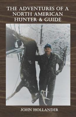 Book cover for The Adventures of a North American Hunter & Guide