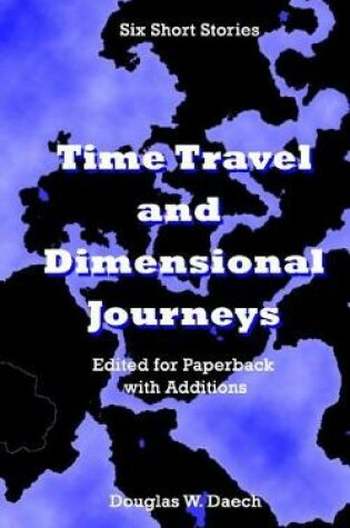 Cover of Time Travels & Dimensional Journeys