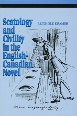 Cover of Scatology and Civility in the English Canadian Novel