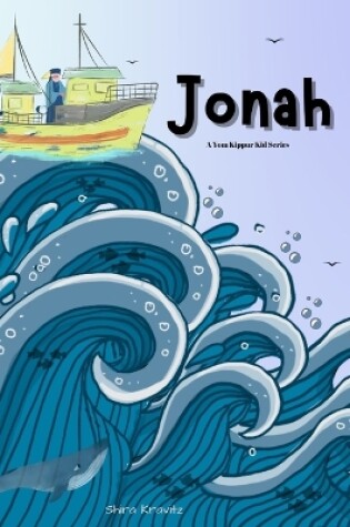 Cover of Jonah - A Yom Kippur Kid Series