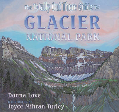 Book cover for The Totally Out There Guide to Glacier National Park