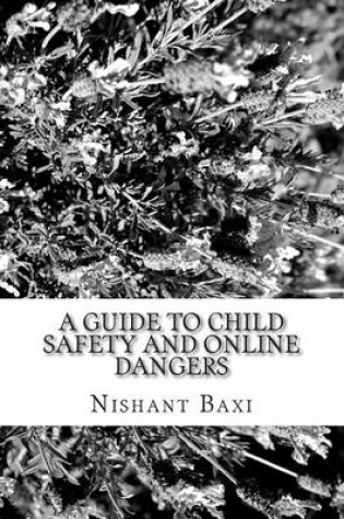 Cover of A Guide to Child Safety and Online Dangers